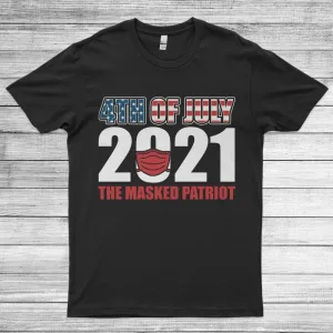 4th Of July 2021 The Masked Patriot Quarantine Unisex T-shirt