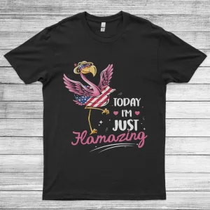 Today I'm just Flamazing 4th of July America Flag Funny Flamingo Unisex T-shirt