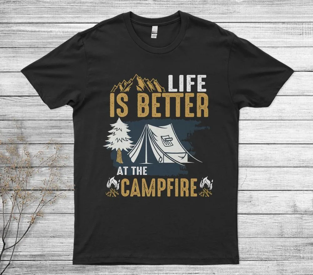 Life Is Better At The Campfire Camper T-Shirt