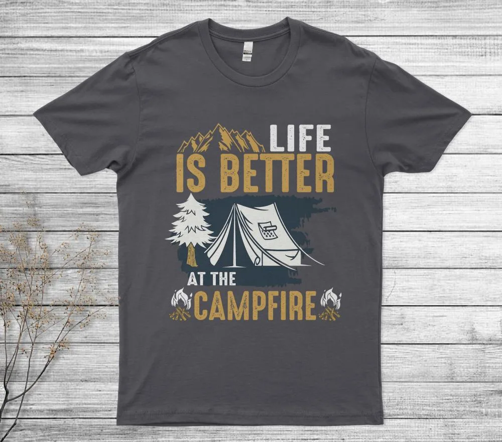 Life Is Better At The Campfire Camper T-Shirt