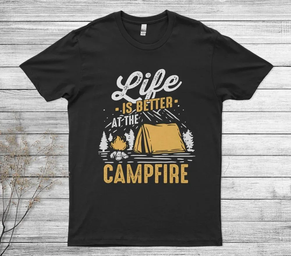 Life Is Better At The Campfire Camper T-Shirt