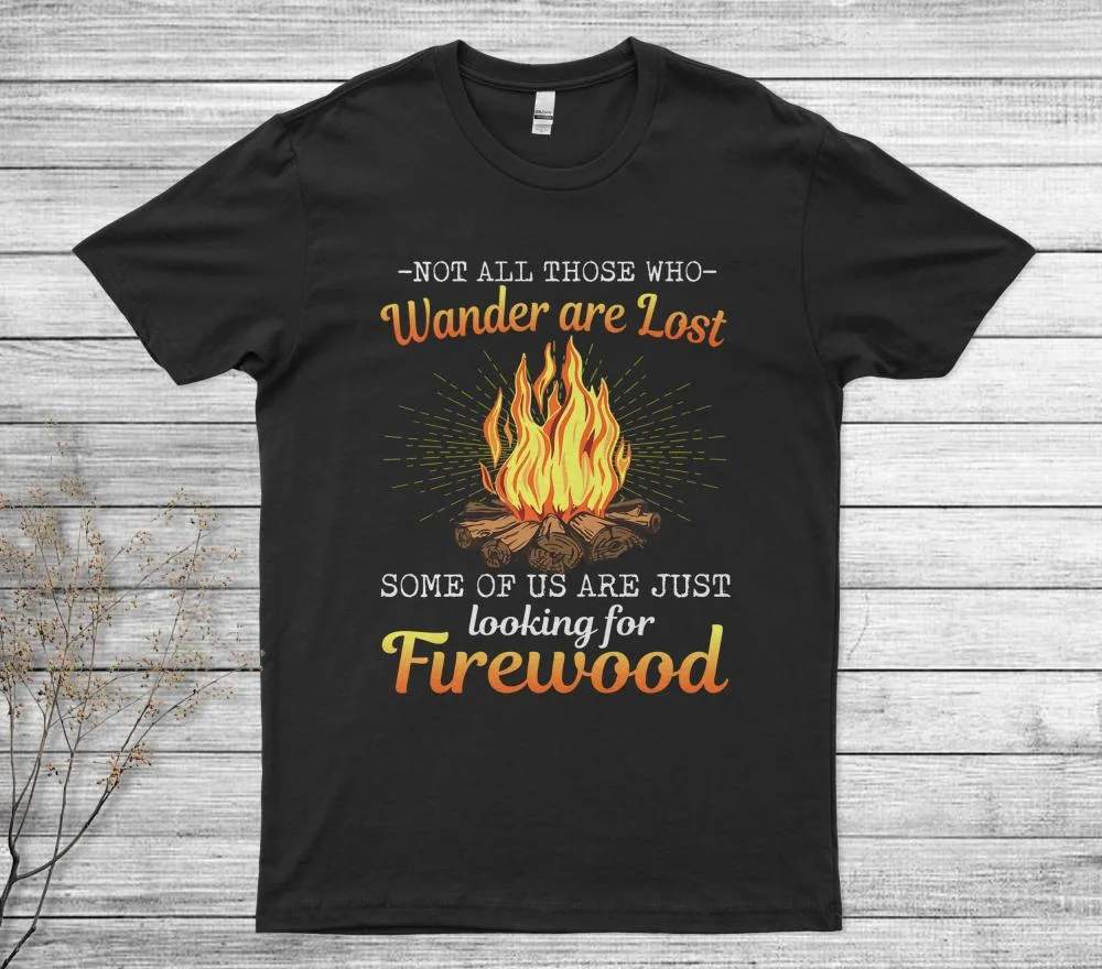 Not All Those Who Wander Are Lost Camping T-Shirt