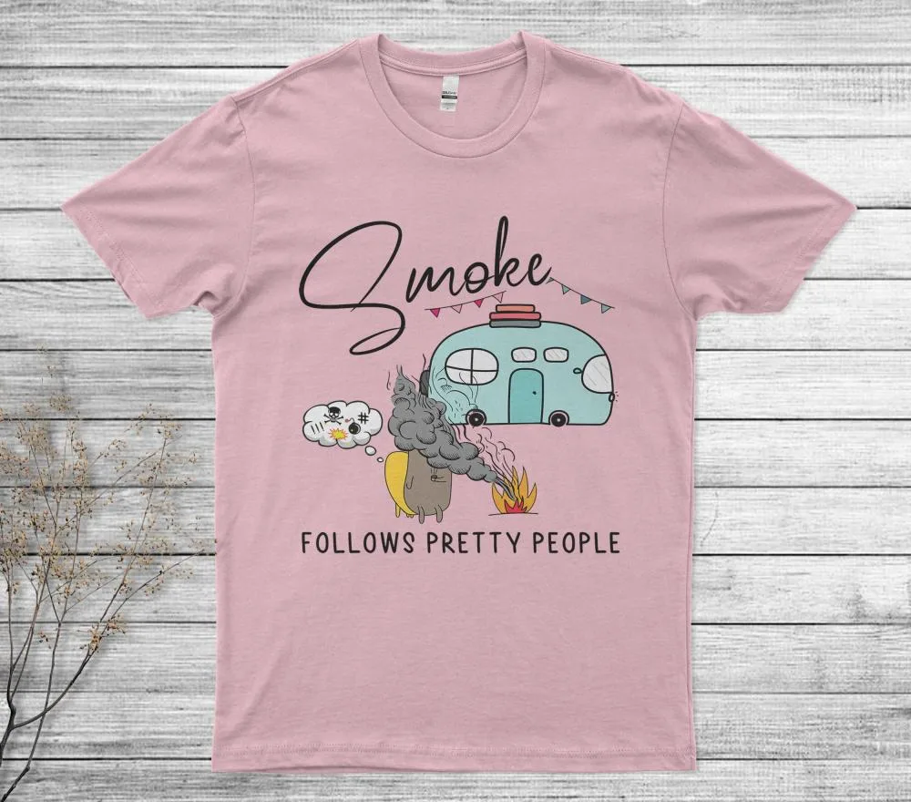 Smoke Follows Pretty People T-Shirt