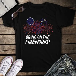 Bring On The Fireworks American Flag 4th of July Unisex T-Shirt