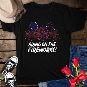 Bring On The Fireworks American Flag 4th of July Unisex T-Shirt