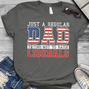 Republican Just A Regular Dad Trying Not To Raise Liberals Funny 4th of July Patriotic Unisex T-shirt