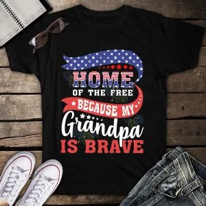 Home Of The Free Because My Grandpa is Brave Veteran American Flag 4th of July Unisex T-shirt