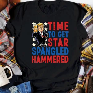 Time To Get Star Spangled Hammered Funny 4th of July Patriotic Unisex T-shirt