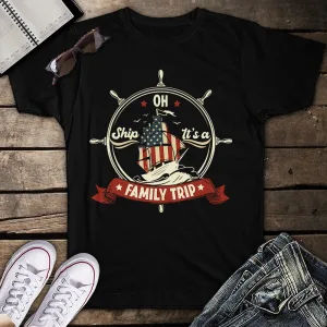 Oh Ship It's A Family Trip 4th of July Patriotic Unisex T-shirt