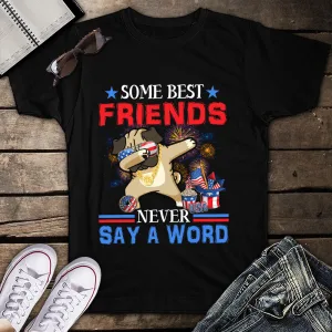 Some Best Friends Never Say a Word 4th Of July American Flag Fireworks Cat Dabbing Unisex T-Shirt