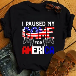 I Paused My Game For American Flag July 4th Funny Patriotic Gamer Unisex T-Shirt