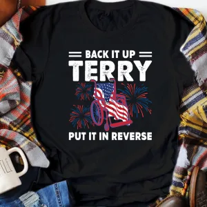 Back It Up Terry Put It In Reverse Funny Patriotic 4th of July Unisex T-Shirt