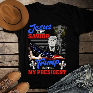 Jesus Is My Savior And Trump Is My President 4th of July Patriotic Unisex T-Shirt