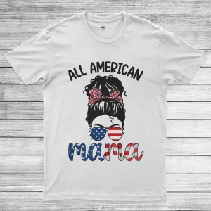 All American Mama 4th of July Patriotic Family Unisex T-shirt