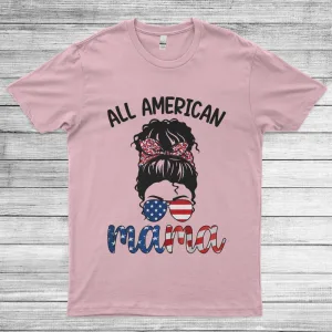 All American Mama 4th of July Patriotic Family Unisex T-shirt